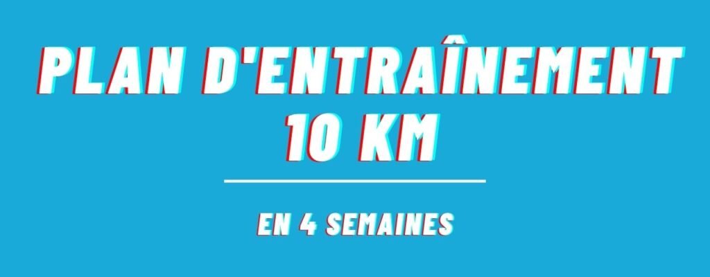 préparation 10 km en 4 semaines
